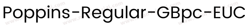 Poppins-Regular-GBpc-EUC-H字体转换