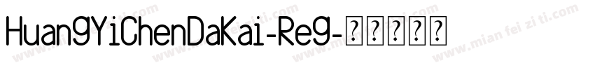 HuangYiChenDaKai-Reg字体转换