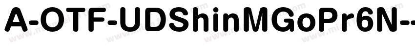 A-OTF-UDShinMGoPr6N-字体转换