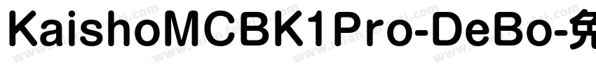 KaishoMCBK1Pro-DeBo字体转换