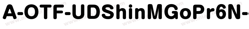 A-OTF-UDShinMGoPr6N-字体转换