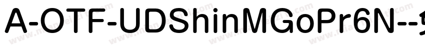 A-OTF-UDShinMGoPr6N-字体转换