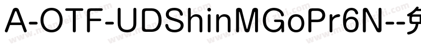 A-OTF-UDShinMGoPr6N-字体转换