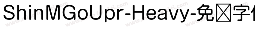 ShinMGoUpr-Heavy字体转换