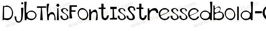 DjbThisFontIsStressedBold-OPdA字体转换