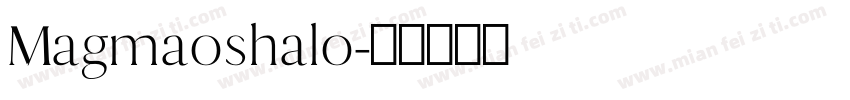 Magmaoshalo字体转换