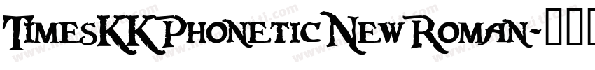 TimesKKPhoneticNewRoman字体转换