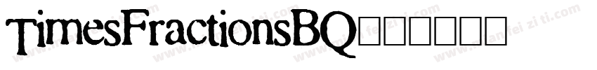 TimesFractionsBQ字体转换