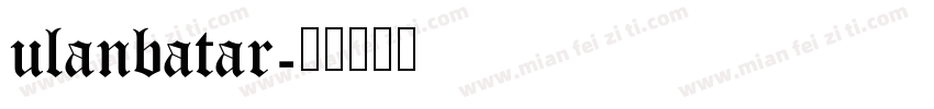 ulanbatar字体转换