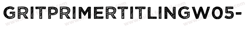 GritPrimerTitlingW05字体转换