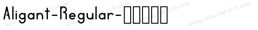 Aligant-Regular字体转换