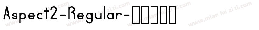 Aspect2-Regular字体转换