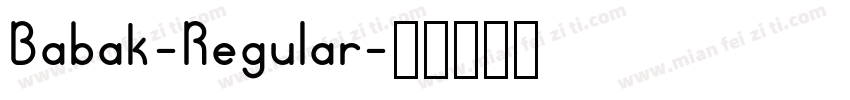 Babak-Regular字体转换 Babak-Regular字体转换