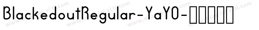 BlackedoutRegular-YaYO字体转换
