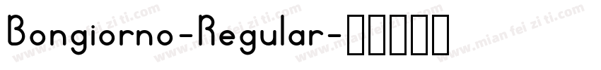 Bongiorno-Regular字体转换