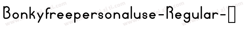 Bonkyfreepersonaluse-Regular字体转换