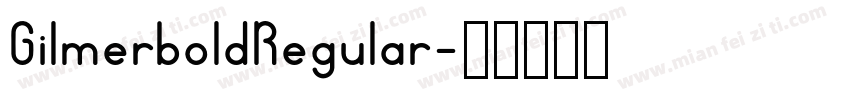 GilmerboldRegular字体转换