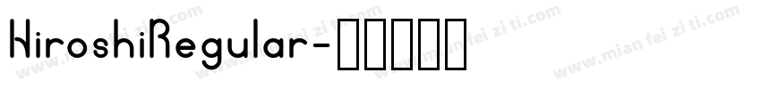 HiroshiRegular字体转换