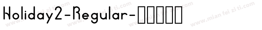 Holiday2-Regular字体转换