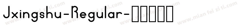 Jxingshu-Regular字体转换