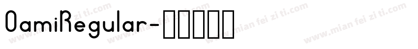 OamiRegular字体转换