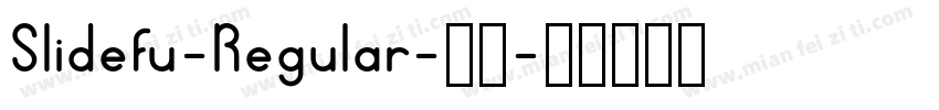Slidefu-Regular-普通字体转换
