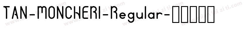 TAN-MONCHERI-Regular字体转换