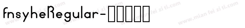 fnsyheRegular字体转换