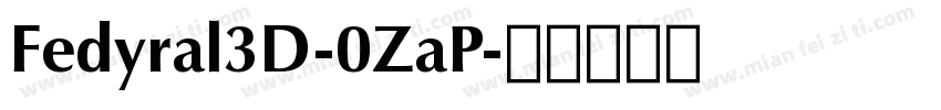 Fedyral3D-0ZaP字体转换
