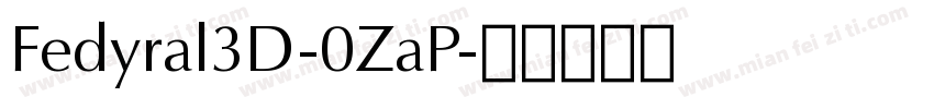 Fedyral3D-0ZaP字体转换