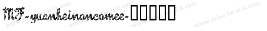 MF-yuanheinoncomee字体转换