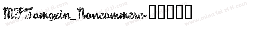 MFTomgxin_Noncommerc字体转换