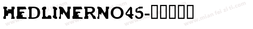 HEDLINERNO45字体转换