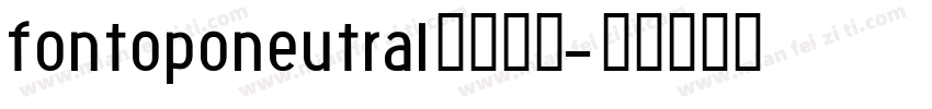 fontoponeutral字体下载字体转换