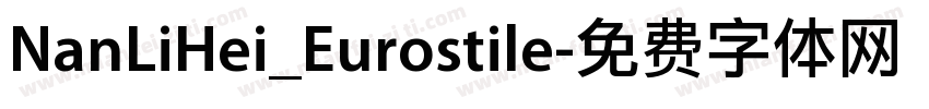 NanLiHei_Eurostile字体转换