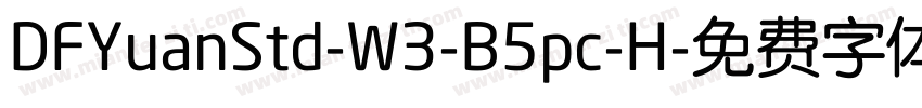 DFYuanStd-W3-B5pc-H字体转换