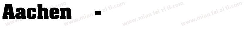 Aachen字体下载字体转换
