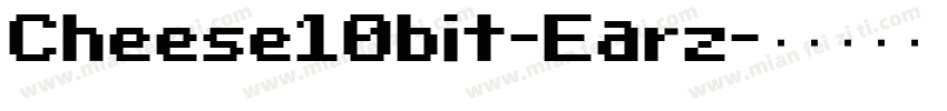Cheese10bit-Earz字体转换