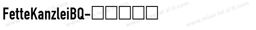 FetteKanzleiBQ字体转换