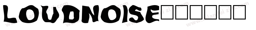 LOUDNOISE字体转换