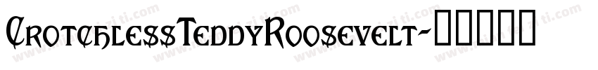 CrotchlessTeddyRoosevelt字体转换
