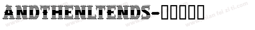 AndThenltEnds字体转换