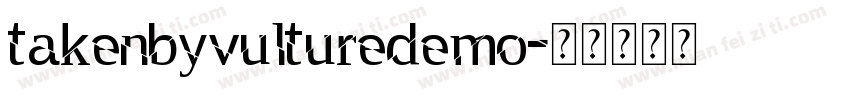 takenbyvulturedemo字体转换