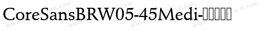 CoreSansBRW05-45Medi字体转换