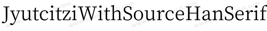 JyutcitziWithSourceHanSerifTCSemiBo字体转换