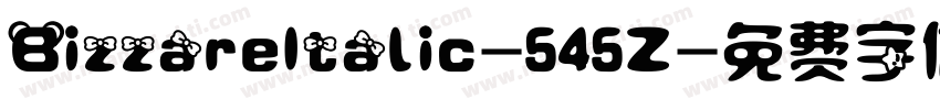 BizzareItalic-545Z字体转换