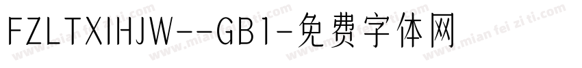 FZLTXIHJW--GB1字体转换