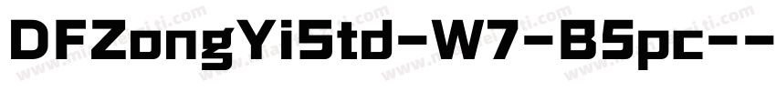 DFZongYiStd-W7-B5pc-字体转换