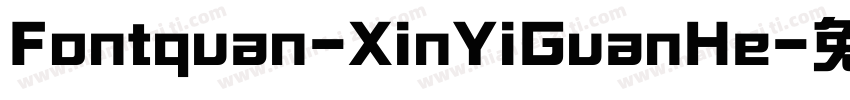Fontquan-XinYiGuanHe字体转换