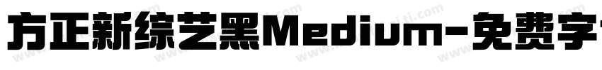 方正新综艺黑Medium字体转换